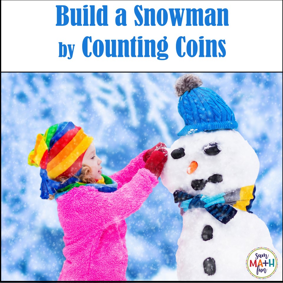 https://www.summathfun.com/wp-content/uploads/2015/12/Build-a-Snowman-Counting-Coins.jpg